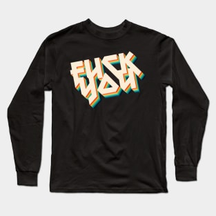 F*ck You - Metal Typography Statement Design Long Sleeve T-Shirt